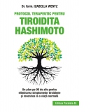 Protocol terapeutic pentru tiroidita Hashimoto. Un plan pe 90 de zile pentru eliminarea simptomelor tiroidiene si revenirea la o viata normala