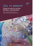 Zoe, fii barbata! Coduri de gen in cultura Romaniei contemporane