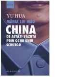 Mania lui Mao. China de astazi vazuta prin ochii unui scriitor