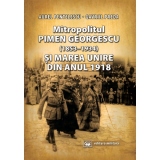 Mitropolitul Pimen Georgescu (1853-1934) si Marea Unire din anul 1918