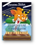 Ciudatul caz al hotului de coji de branza - Geronimo Stilton (vol. 9)