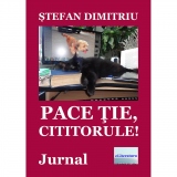 Pace tie, cititorule! Jurnal. Editia a II-a