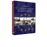De la infaptuirea Marii Unirii la integrarea Romaniei in Uniunea Europeana