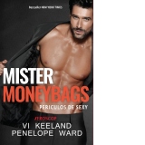 Mister Moneybags. Periculos de sexy