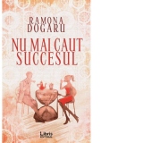 Nu mai caut succesul