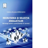 Recrutarea si selectia angajatilor. Strategii pentru performanta in servicii