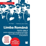 Limba romana. Teste-grila pentru admiterea la Academia de Politie si la scolile postliceale de politie si jandarmi