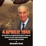 4 aprilie 1944. Un interviu cu academicianul Dinu C. Giurescu despre cel mai tragic bombardament din istoria Bucurestiului