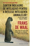 Suntem indeajuns de inteligenti pentru a intelege inteligenta animalelor?