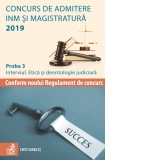 Concurs de admitere INM si magistratura 2019. Proba 3: Interviul. Etica si deontologie judiciara