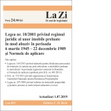 Legea nr. 10/2001 privind regimul juridic al unor imobile preluate in mod abuziv in perioada 6 martie 1945 22 decembrie 1989 si Normele de aplicare. Cod 691. Actualizat la 1.07.2019