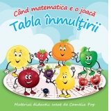 Cand matematica e o joaca. Tabla inmultirii