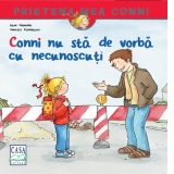 Conni nu sta de vorba cu necunoscuti