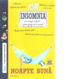 Insomnia, un musafir nedorit...pana ajungi sa-l cunosti. Noapte buna