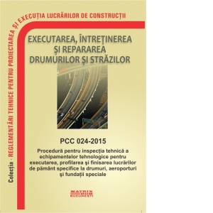 Executarea, intretinerea si repararea drumurilor si strazilor. PCC 024-2015