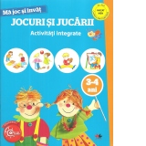 Ma joc si invat. Jocuri si jucarii. Activitati integrate. 3-4 ani