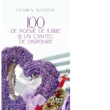 100 de poeme de iubire si un cantec de disperare