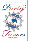 Party Favors. A Novel of Politics and Greed