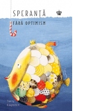 Speranta fara optimism