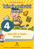 Tainele scrisului corect. Clasa a IV-a. Exercitii si teste, ortografie