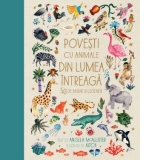 Povesti cu animale din lumea intreaga. 50 de basme si legende