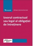 Izvorul contractual sau legal al obligatiei de intretinere