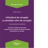 Infractiuni de coruptie si asimilate celor de coruptie. Volumul II. Traficul de influenta, cumpararea de influenta, infractiuni asimilate infractiunilor de coruptie