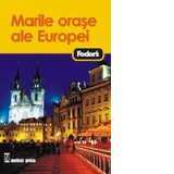 Marile orase ale Europei - Ghid turistic Fodor's