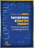 Controlul intern al Raportarii Financiare. Practici de transparenta si credibilitate bancara