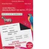 Ghid pentru bacalaureat de nota 10 (zece). Biologie clasele IX-X (Biologie vegetala si animala). Sinteze, teste si rezolvari 2020