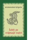 Iubiti pe vrajmasii vostri