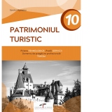 Patrimoniul turistic. Filiera tehnologica. Profil servicii. Domenii de pregatire profesionala: Turism. Clasa a X-a