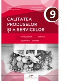 Calitatea produselor si a serviciilor. Filiera tehnologica. Profil servicii. Domenii de pregatire profesionala: economic si comert. Clasa a IX-a