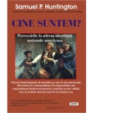 Cine suntem? Provocarile la adresa identitatii nationale americane