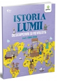 Istoria Lumii. Descoperiri si evolutii. Anii 1500-1900