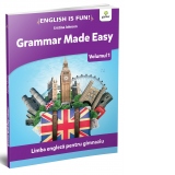 Grammar made easy. Limba engleza pentru gimnaziu. Volumul I