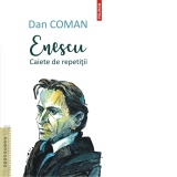 Enescu. Caiete de repetitii