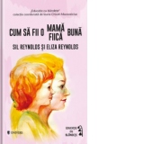 Cum sa fii o mama/fiica buna