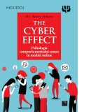 The Cyber Effect. Psihologia comportamentului uman in mediul online