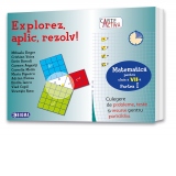 Carte activa. Explorez, aplic, rezolv! Culegere de probleme, teste si resurse pentru portofoliu. Clasa a VII-a, partea I