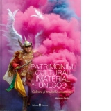 Patrimoniul Cultural Imaterial al Unesco. Cultura si traditiile umanitatii