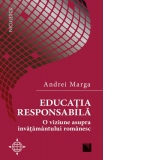 Educatia responsabila. O viziune asupra invatamantului romanesc