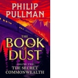 Secret Commonwealth: The Book of Dust Volume Two