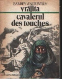 Vrajita. Cavalerul Des Touches - Romane