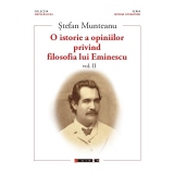 O istorie a opiniilor privind filosofia lui Eminescu, volumul II