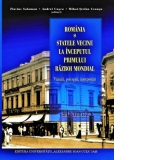 Romania si statele vecine la inceputul Primului Razboi Mondial. Viziuni, perceptii, interpretari