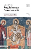 Despre rugaciunea domneasca: texte filocalice, maxime, cugetari