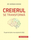 Creierul se transforma. Experientele neuroplasticitatii