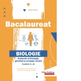 Bacalaureat. Biologie. Anatomie si fiziologie, genetica si ecologie umana. Clasele XI-XII