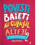 Povesti pentru baieti care au curajul sa fie altfel. Volumul 2